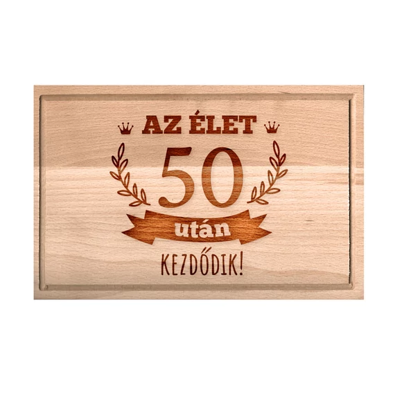 Születésnapi vágódeszka - Az élet 50 után kezdődik - nagy, Születésnapi vágódeszka - Az élet 50 után kezdődik - nagy