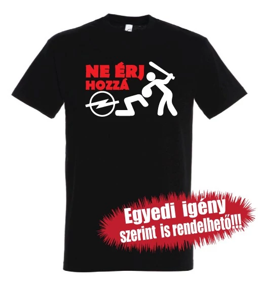 Opel póló - Ne érj hozzá...