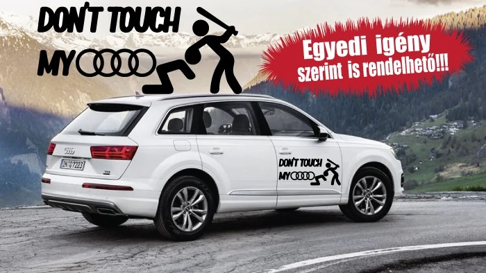 Audi autómatrica - Don't touch me my Audi