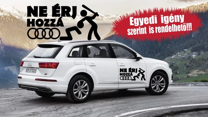 Audi autómatrica - Ne érj hozzá az Audimhoz