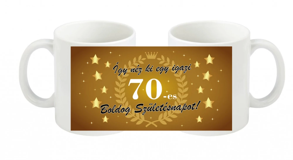Születésnapi bögre, Így néz ki egy igazi 70-es bögre, születésnapi ajándék