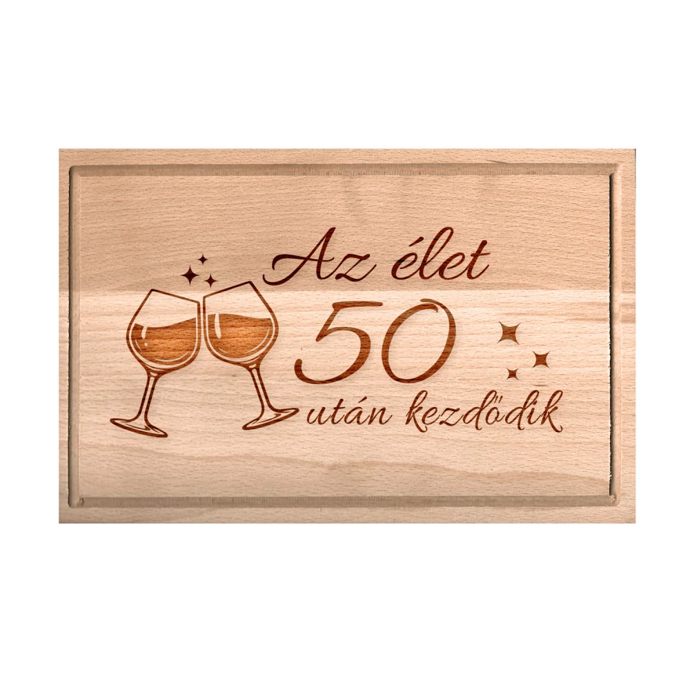 Születésnapi borospoharas vágódeszka - Az élet 50 után kezdődik - kicsi, Születésnapi borospoharas vágódeszka - Az élet 50 után kezdődik - kicsi