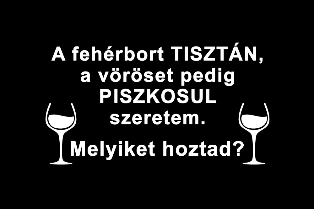 Lábtörlő – Fehérbort tisztán, a vöröset pedig piszkosul szeretem., Lábtörlő – Fehérbort tisztán, a vöröset pedig piszkosul szeretem.