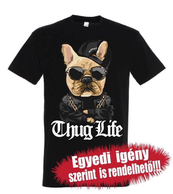Francia Bulldog póló - Thug Life bulldog