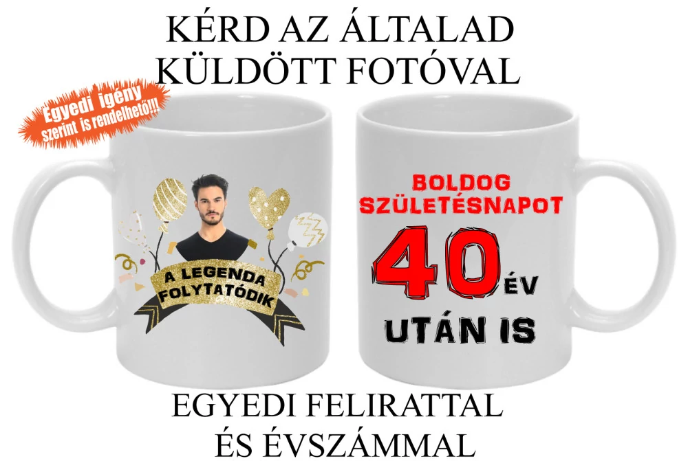 Születésnapi bögre - a legenda folytatódik - egyedi fényképpel, felirattal is kérhető